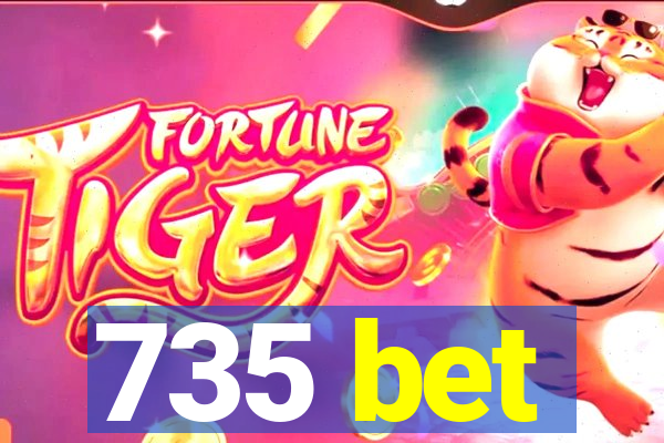 735 bet